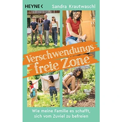 Abbildung von Verschwendungsfreie Zone: Wie meine Familie es schafft, sich vom Zuviel zu befreien