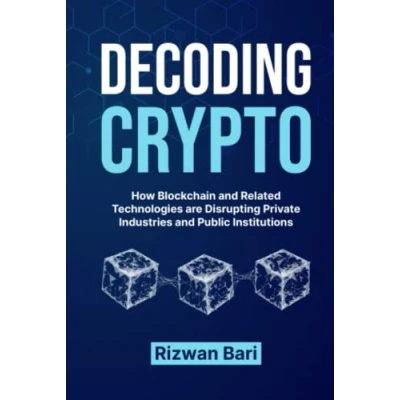 Abbildung von Decoding Crypto: How Blockchain and Related Technologies are Disrupting Private Industries Public Institutions