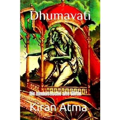 Abbildung von Dhumavati: Die hinduistische alte Göttin (Das Pantheon enträtseln: Ihr wesentlicher Leitfaden zu Göttern, Göttinnen, Mythen, Legenden, und Vedischen Texten, Band 4)