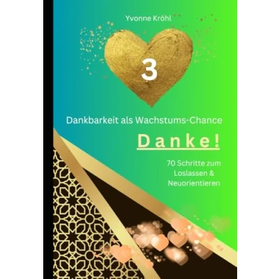Abbildung von Dankbarkeit als Wachstums Chance Danke!: 70 Schritte zum Loslassen und Neuorientieren