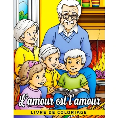 Abbildung von Livre de coloriage L&#039;amour est l&#039;amour: Explorer l&#039;amour, l&#039;empathie et la gentillesse pour les 6 9 ans