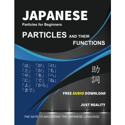 Abbildung von Japanese Particles for Beginners: A Self Study Guide to Learning The Easy, Step By + Free Audio Download (Japanese ... Reference Elementary Language.