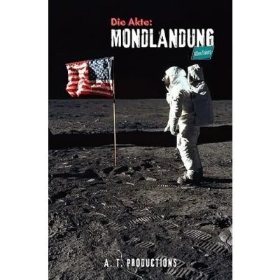 Abbildung von Die Akte: Mondlandung Alles Fake?: Verschwörungstheorien zur Lüge! größte Fälschung seit Menschengedenken? NASA, Apollo ... Edwin &quot;Buzz&quot; Aldrin, Michael Collins