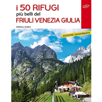 Abbildung von I 50 rifugi più belli del Friuli Venezia Giulia