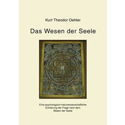 Abbildung von Das Wesen der Seele: Eine psychologisch naturwissenschaftliche Erörterung Frage nach dem Seele