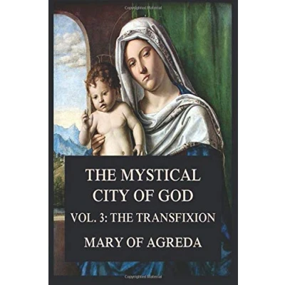 Abbildung von The Mystical City of God: Vol. 3: Transfixion