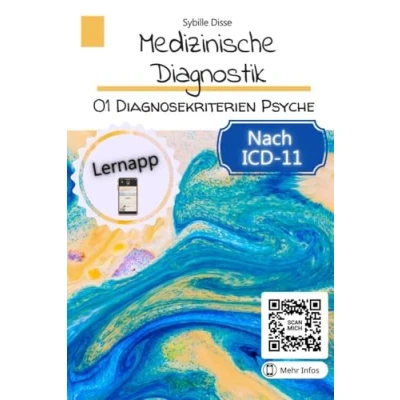 Abbildung von Medizinische Diagnostik Band 1: Diagnosekriterien Psyche: Psychische Störungen: Definition, Klassifikation und nach ICD 11