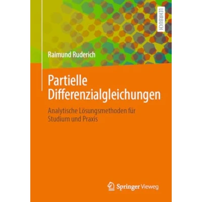 Abbildung von Partielle Differenzialgleichungen: Analytische Lösungsmethoden für Studium und Praxis