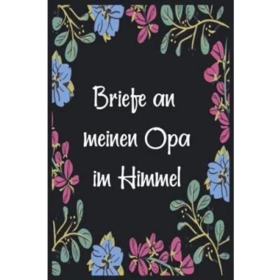 Abbildung von Briefe an meinen Opa im Himmel: Trauertagebuch für den Umgang mit der Trauer und dem Verlust Ihres
