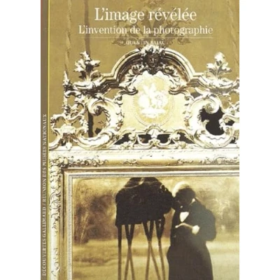 Abbildung von Decouverte Gallimard: L&#039;image revelee L&#039;invention de la photographie