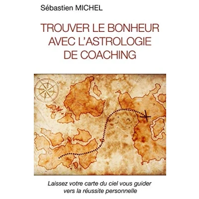 Abbildung von Trouver le bonheur avec l&#039;astrologie de coaching: Interpréter la carte du ciel naissance
