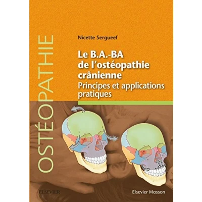 Abbildung von Le B.a. ba De L&#039;ostéopathie Crânienne: Principes Et Applications Pratiques