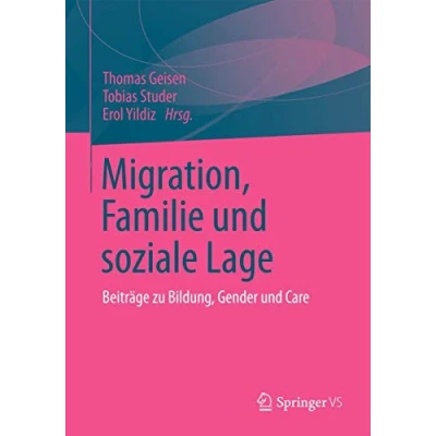 Abbildung von Migration, Familie und soziale Lage: Beiträge zu Bildung, Gender Care