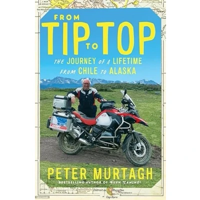 Abbildung von from Tip to Top: The Journey of a Lifetime Chile Alaska