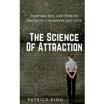 Abbildung von The Science of Attraction: Flirting, Sex, and How to Engineer Chemistry Love