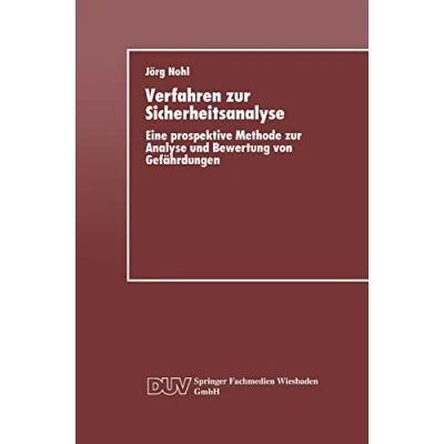 Abbildung von Verfahren zur Sicherheitsanalyse: Eine prospektive Methode Analyse und Bewertung von Gefahrdungen (German Edition): Gefährdungen