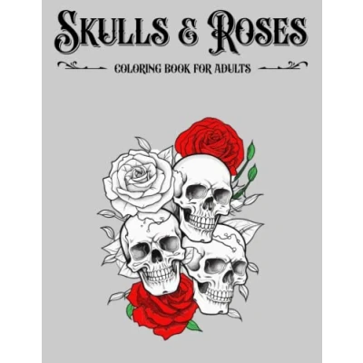 Abbildung von Skulls and Roses Coloring Book For Adults with Floral Skulls: 30 Unique Skull &amp; Designs.