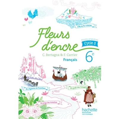 Abbildung von Fleurs d&#039;encre 6e/Livre de l&#039;eleve: Livre l&#039;élève
