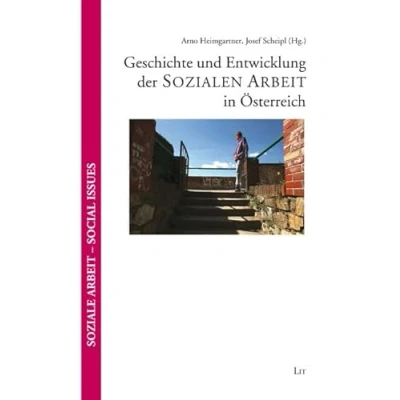 Abbildung von Geschichte und Entwicklung der Sozialen Arbeit in Österreich