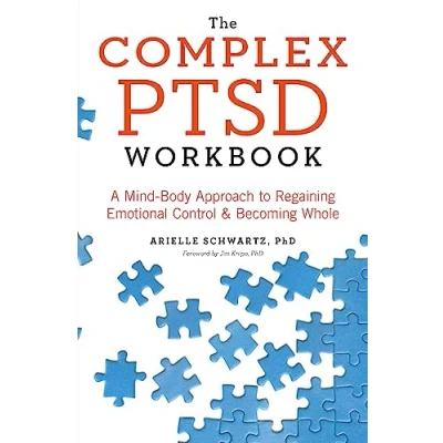 Abbildung von The Complex PTSD Workbook: A Mind Body Approach to Surviving Trauma and Becoming Whole