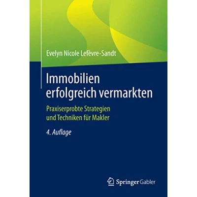 Abbildung von Immobilien erfolgreich vermarkten: Praxiserprobte Strategien und Techniken für Makler