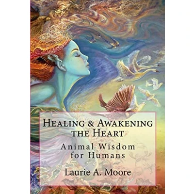 Abbildung von Healing and Awakening the Heart: Animal Wisdom for Humans