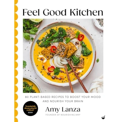 Abbildung von Feel Good Kitchen: 80 plant based recipes to boost your mood and nourish brain