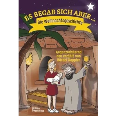 Abbildung von Es begab sich aber …: Die Weihnachtsgeschichte augenzwinkernd neu erzählt
