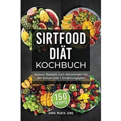 Abbildung von Sirtfood Diät Kochbuch: leckere Rezepte zum Abnehmen mit der Sirtuin + Ernährungsplan