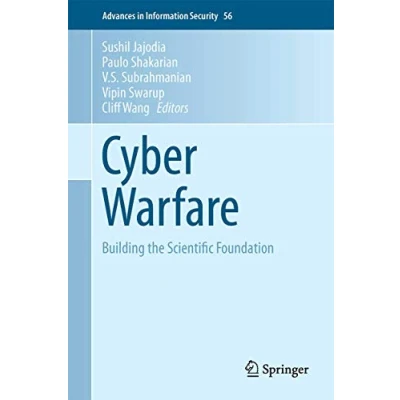 Abbildung von Cyber Warfare: Building the Scientific Foundation (Advances in Information Security, 56, Band 56)