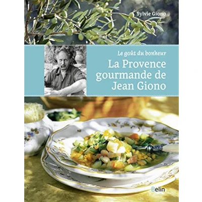 Abbildung von La provence gourmande de Jean Giono: Le goût du bonheur.