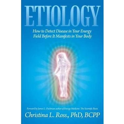 Abbildung von Etiology: How to Detect Disease in Your Energy Field Before It Manifests Body