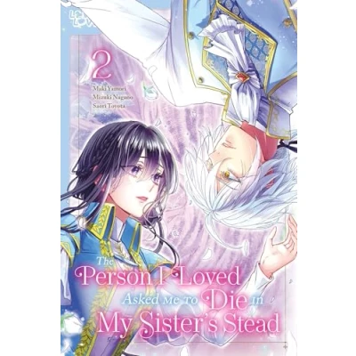 Abbildung von The Person I Loved Asked Me to Die in My Sister&#039;s Stead, Volume 2 (The 2)