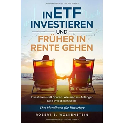 Abbildung von in ETF investieren und früher Rente gehen: statt Sparen. Das Handbuch für Einsteiger. Wie man Geld als Anfänger sollte