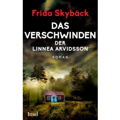 Abbildung von Das Verschwinden der Linnea Arvidsson: Roman Fesselnd bis zur letzten Seite Von schwedischen Bestsellerautorin (insel taschenbuch)