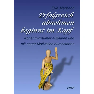 Abbildung von Erfolgreich abnehmen beginnt im Kopf: Abnehm Irrtümer aufklären und mit neuer Motivation durchstarten