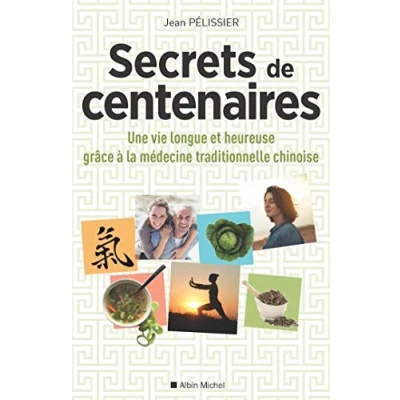 Abbildung von Secrets de centenaires: Une vie longue et heureuse grâce à la médecine traditionnelle chinoise
