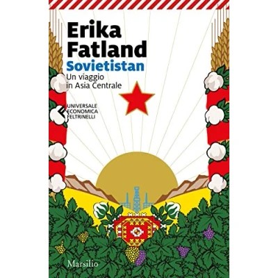Abbildung von Sovietistán: un viaje por las repúblicas de Asia Central (Turkmenistán, Kazajistán, Tayikistán, Kirguistán y Uzbekistán) (Universale economica Feltrinelli)
