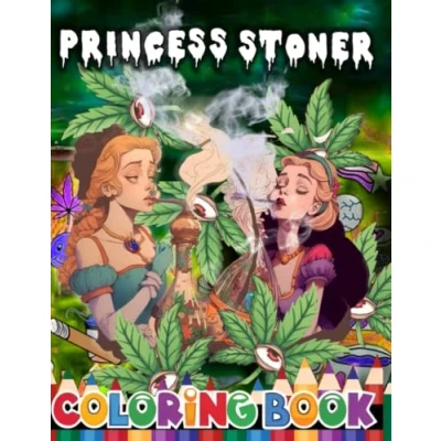 Abbildung von Princess Stoner Coloring Book For Adults: + 40 Fun Pages Relaxation And Stress Relief, Anti Weed