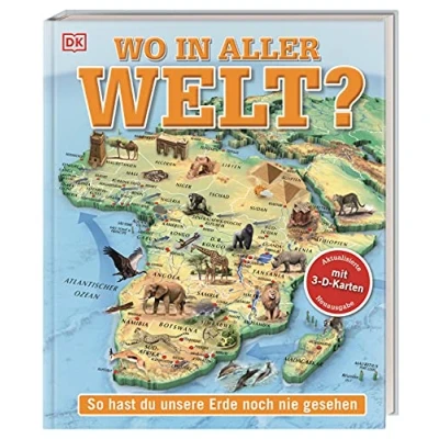 Abbildung von Wo in aller Welt?: So hast du unsere Erde noch nie gesehen. Kinderatlas mit 65 spektakulären 3 D Karten. Geografie zum Anfassen, Verstehen, Staunen! Für Kinder ab 10 Jahren