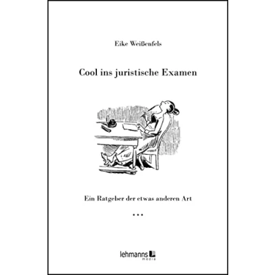 Abbildung von Cool ins juristische Examen: Ein Ratgeber der etwas anderen Art