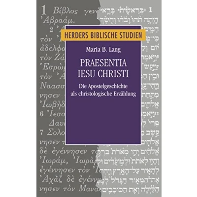 Abbildung von Praesentia Iesu Christi: Die Apostelgeschichte als christologische Erzählung (Herders biblische Studien)