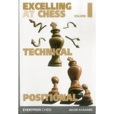 Abbildung von Excelling at Chess Volume 1. Technical and Positional: / Positional