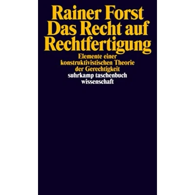 Abbildung von Das Recht auf Rechtfertigung: Elemente einer konstruktivistischen Theorie der Gerechtigkeit (suhrkamp taschenbuch wissenschaft)