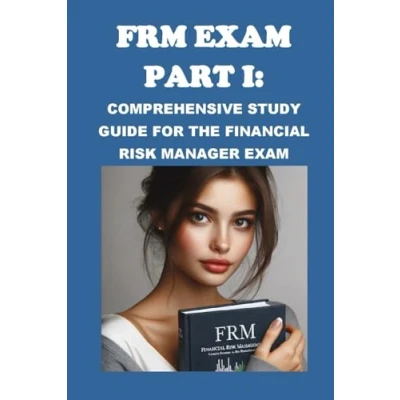 Abbildung von FRM Exam Part I: Comprehensive Study Guide for the Financial Risk Manager (GARP Exams)