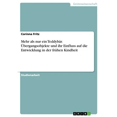 Abbildung von Mehr als nur ein Teddybär. Übergangsobjekte und ihr Einfluss auf die Entwicklung in der frühen Kindheit