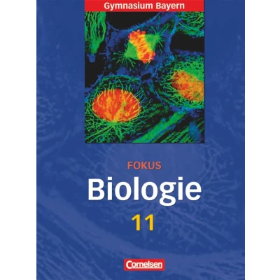 Abbildung von Fokus Biologie Oberstufe Gymnasium Bayern 11. Jahrgangsstufe: Schulbuch