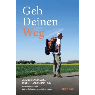 Abbildung von Geh Deinen Weg Aus der Sackgasse in die Transformation