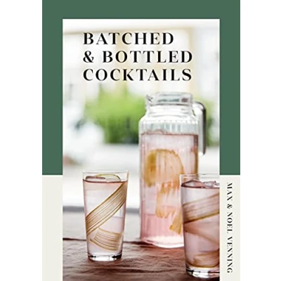 Abbildung von Batched &amp; Bottled Cocktails: Drinks to Make Ahead at Home