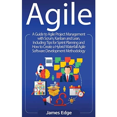 Abbildung von Agile: a Guide to Agile Project Management with Scrum, Kanban, and Lean, Including Tips for Sprint Planning How Create Hybrid Waterfall Software Development Methodology